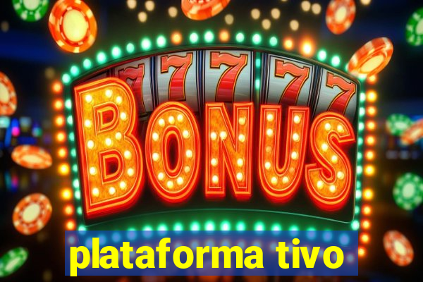 plataforma tivo